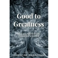 Good to Greatness: 20 Collaborative Leaders' Stories
