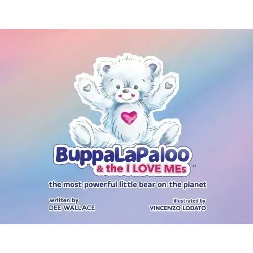 BuppaLaPaloo & The I Love MEs: The most powerful little bear on the planet