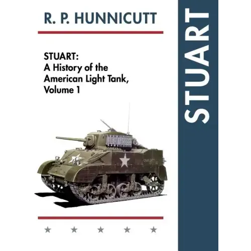 Stuart: A History of the American Light Tank, Vol. 1