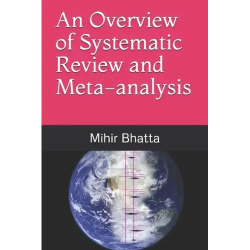 An Overview of Systematic Review and Meta-analysis