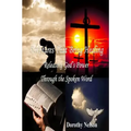 Scriptures That Bring Healing: Releasing God's Power Through the Spoken Word