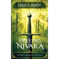 Freeing Nivaka: A Nivaka Chronicles Novella