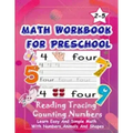 Math Workbook for Preschool Reading Tracing Counting Numbers: Basic Math for kids age 2-5, See and Say, Count, Coloring and Match, Write the Numbers a