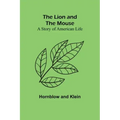 The Lion and the Mouse: A Story of American Life