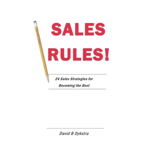 Sales Rules!: 24 Sales Strategies for Becoming the Best