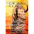 Native American Cooking An Indian Cookbook With Legends, And Folklore