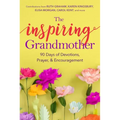 The Inspiring Grandmother: 90 Days of Devotions, Prayer & Encouragement