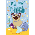 The Pug Who Wanted to Be a Mermaid