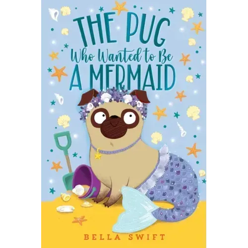 The Pug Who Wanted to Be a Mermaid