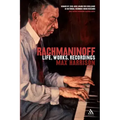 Rachmaninoff: Life, Works, Recordings