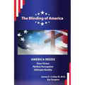 The Blinding of America: America Needs Pure Vision / Perfect Perception / Ultimate Reality