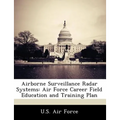 Airborne Surveillance Radar Systems: Air Force Career Field Education and Training Plan