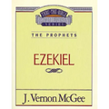 Thru the Bible Vol. 25: The Prophets (Ezekiel)