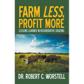 Farm Less, Profit More: Lessons in Regenerative Grazing