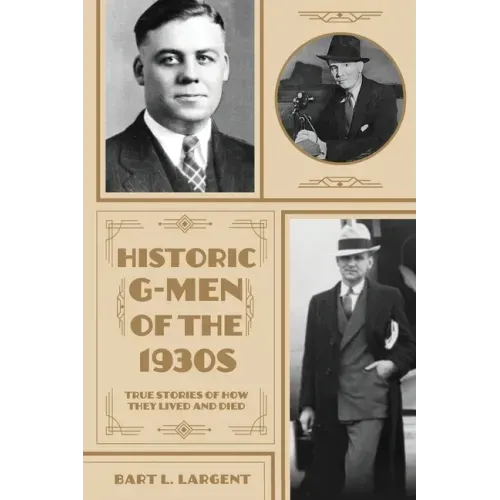 Historic G-Men of the 1930s