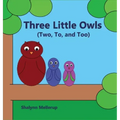 Three Little Owls: (Two, To, and Too)