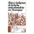 Raices Indigenas de la Lucha Anticolonialista