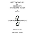 Effective Inquiry for Innovative Engineering Design: From Basic Principles to Applications