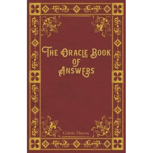 The Oracle Book of Answers: Get Fast Answers to Life's Difficult Questions