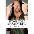 Stone Cold Steve Austin: The Bio