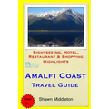 Amalfi Coast Travel Guide: Sightseeing, Hotel, Restaurant & Shopping Highlights