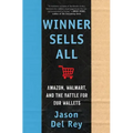 Winner Sells All: Amazon, Walmart, and the Battle for Our Wallets