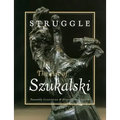 Struggle: The Art of Szukalski