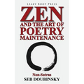 Zen and the Art of Poetry Maintenance: Non-Sutras