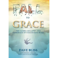 Fall to Grace: The Climb, Collapse, and Comeback of Coach Dave Bliss