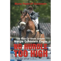 No Hurdle Too High: The Story of Show Jumper Margie Goldstein Engle
