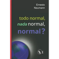 Todo Normal, NADA Normal, Normal?