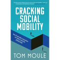 Social Mobility Cracked: Innovative Solutions to an Entrenched Problem