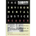 The Environmental Justice Reader: Politics, Poetics, & Pedagogy