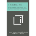 A Diary from Dixie: As Written by Mary Boykin Chesnut, Wife of James Chesnut, Jr., United States Senator from South Carolina, 1859-1861 (1