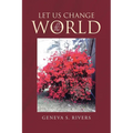 Let Us Change the World