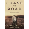 Chase the Roar: Becoming Faith Chasers in an American Dream Culture