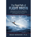 The Final Path of Flight Mh370: Multi-Objective Genetic Algorithms That Disprove Some Current Theories and Suggest New Answers