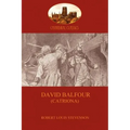 David Balfour: the fast-paced sequel to Kidnapped (Aziloth Books)