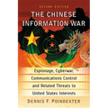 Chinese Information War: Espionage, Cyberwar, Communications Control and Related Threats to United States Interests,