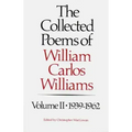 The Collected Poems of Williams Carlos Williams: 1939-1962