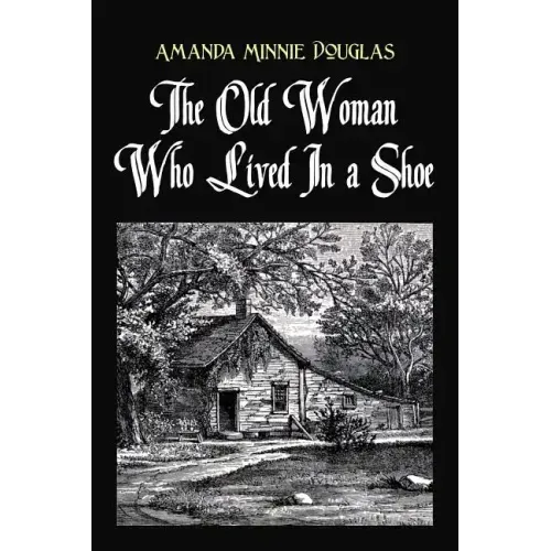 The Old Woman Who Lived In a Shoe: or, There's no place like home