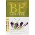 Be Faithful (1 & 2 Timothy, Titus, Philemon): It's Always Too Soon to Quit!