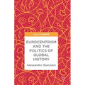 Eurocentrism and the Politics of Global History