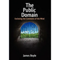 Public Domain: Enclosing the Commons of the Mind