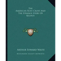 The American Rosy Cross And The Strange Story Of Kelpius