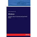 Windows: A Book about stained and painted Glass