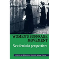 The Women's Suffrage Movement: *New Feminist Perspectives*