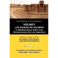 Volney: Las Ruinas de Palmira O Meditaciones Sobre Las Revoluciones de Los Imperios, Coleccion La Critica Literaria Por El Cel