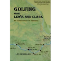 Golfing with Lewis and Clark: My Rediscovery of America
