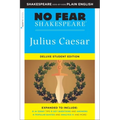 Julius Caesar: No Fear Shakespeare Deluxe Student Editions - Shakespeare Side-By-Side Plain English